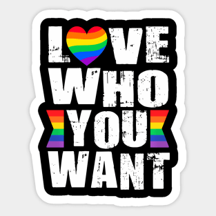 Love Who You Want Gay Pride LGBTQ Pride Month  LGBT Sticker